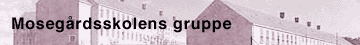 For elever fra Moseg&aring;rdskole